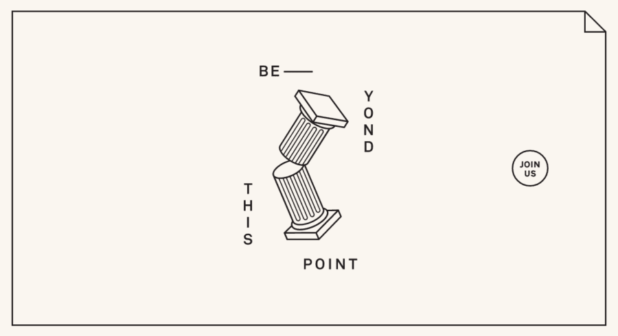 Beyond this point

  Visit minimal.gallery, follow on Twitter or receive the weekly/monthly round up website